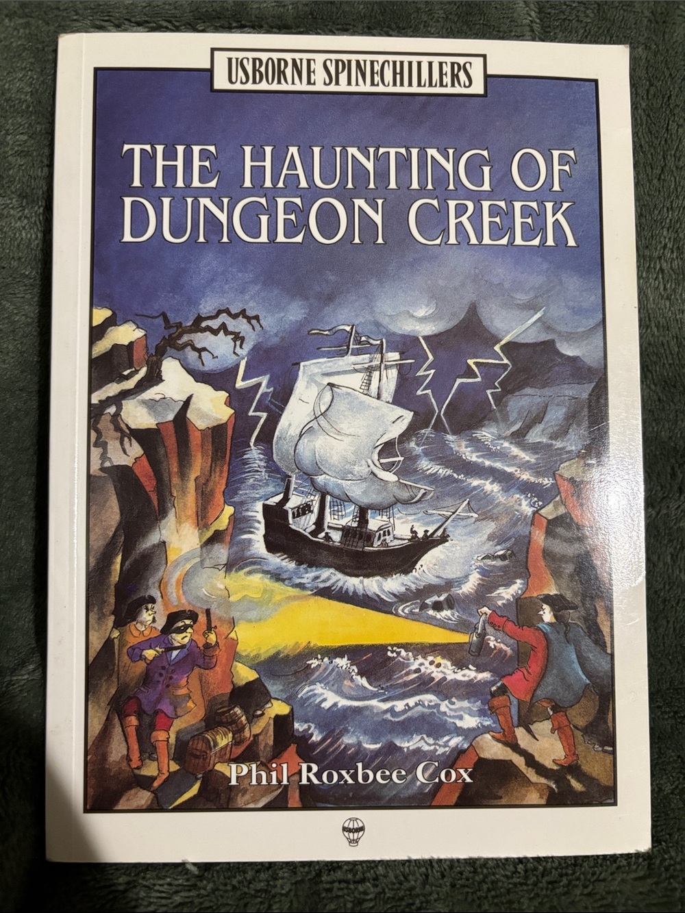 The Haunting of Dungeon Creek (Usborne Spinechillers) by Phil Roxbee Cox